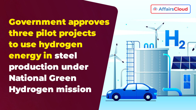 Government approves three pilot projects to use hydrogen energy in steel production