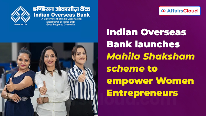 IOB launches Mahila Shaksham scheme to empower women entrepreneurs
