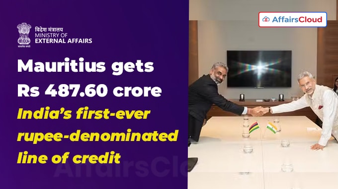 India extends first-ever rupee-denominated line of credit Mauritius gets Rs 487.60 crore