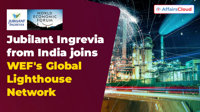 Jubilant Ingrevia from India joins WEF's Global Lighthouse Network