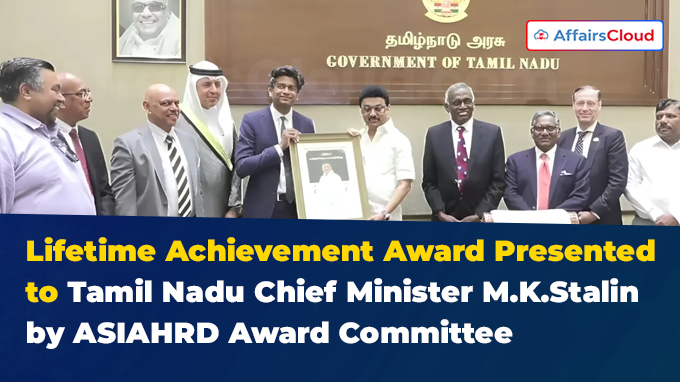 Lifetime Achievement Award Presented to Tamil Nadu Chief Minister M.K.Stalin by ASIAHRD Award Committee