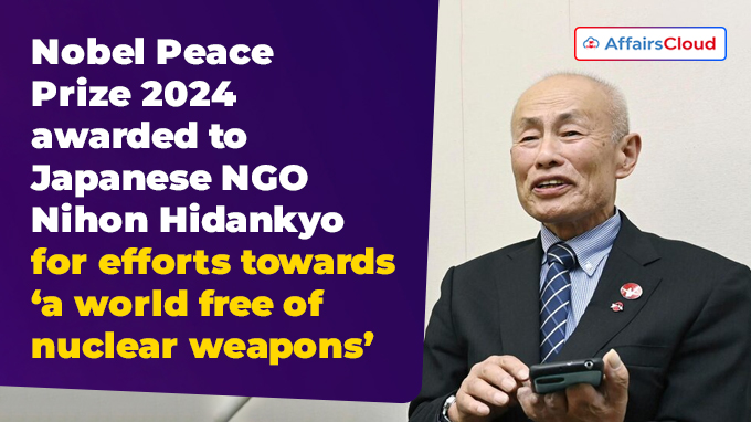 Nobel Peace Prize 2024 awarded to Japanese NGO Nihon Hidankyo for efforts towards ‘a world free of nuclear weapons’