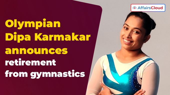 Olympian Dipa Karmakar announces retirement from gymnastics