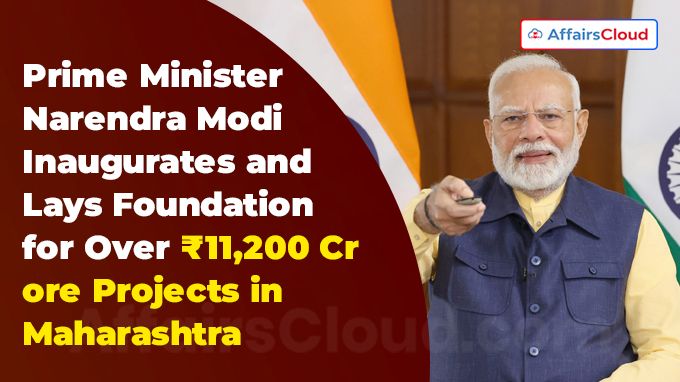 PM Modi Inaugurates and Lays Foundation for Over ₹11,200 Crore Projects in Maharashtra