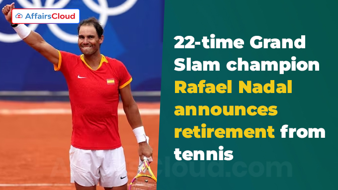 Rafael Nadal announces retirement from tennis