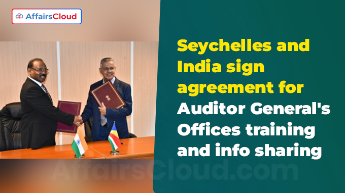 Seychelles and India sign agreement for Auditor General's Offices training and info sharing