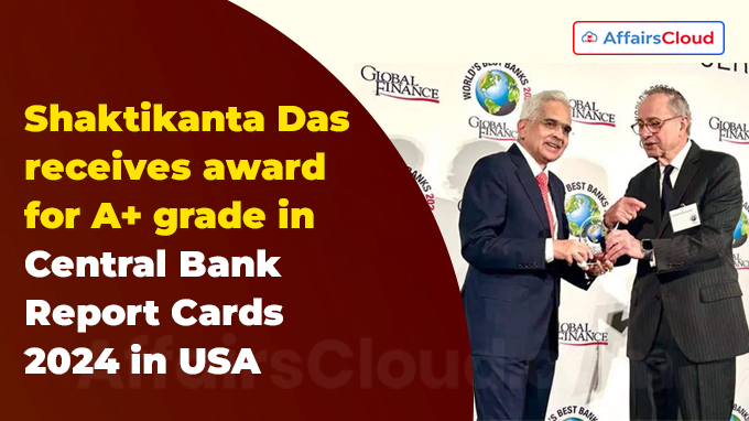 Shaktikanta Das receives award for A+ grade in Central Bank Report Cards 2024 in USA