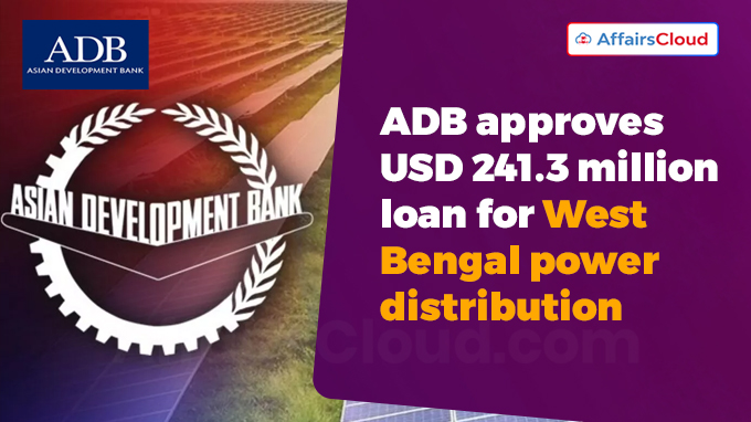 ADB approves USD 241.3 million loan for West Bengal