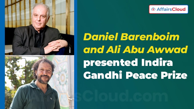 Daniel Barenboim and Ali Abu Awwad presented Indira Gandhi Peace Prize