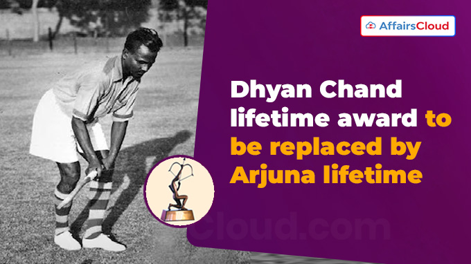 Dhyan Chand lifetime award to be replaced by Arjuna lifetime