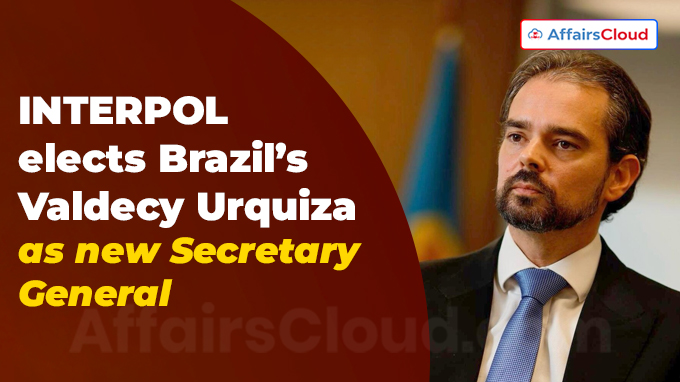 INTERPOL elects Brazil’s Valdecy Urquiza as new Secretary General
