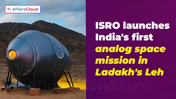 ISRO launches India's first analog space mission in Ladakh's Leh