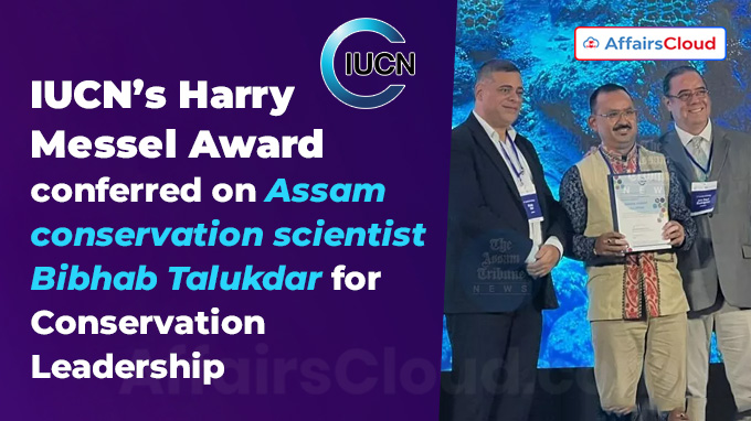 IUCN’s Harry Messel Award for Bibhab Talukdar