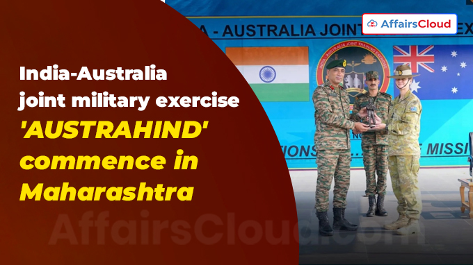 India-Australia joint military exercise 'AUSTRAHIND' commence in Maharashtra