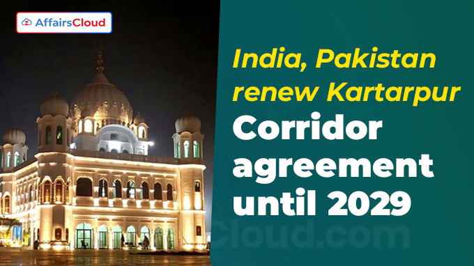 India, Pakistan renew Kartarpur Corridor agreement until 2029