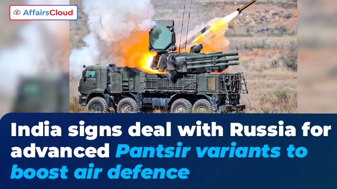 India signs deal with Russia for advanced Pantsir variants to boost air defence