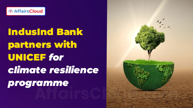 IndusInd Bank partners with UNICEF for climate resilience programme