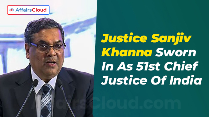 Justice Sanjiv Khanna Sworn In As 51st Chief Justice Of India