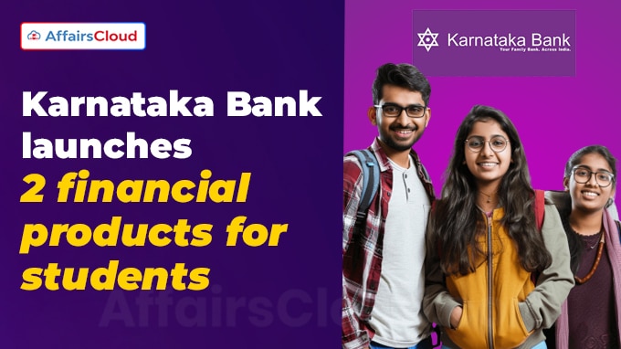 Karnataka Bank launches 2 financial products for students