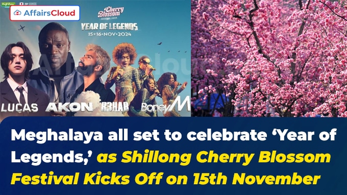 Meghalaya all set to celebrate ‘Year of Legends,’ as Shillong Cherry Blossom Festival Kicks Off on 15th November
