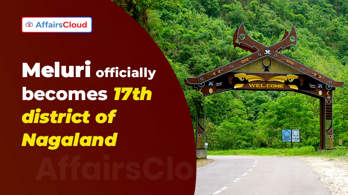 Meluri officially becomes 17th district of Nagaland
