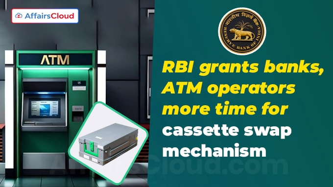 RBI grants banks, ATM operators more time for cassette swap mechanism