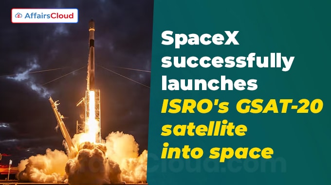 SpaceX successfully launches ISRO's GSAT-20 satellite into space