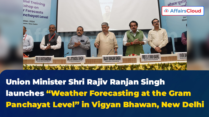 Union Minister Shri Rajiv Ranjan Singh launches “Weather Forecasting at the Gram Panchayat Level” in Vigyan Bhawan, New Delhi