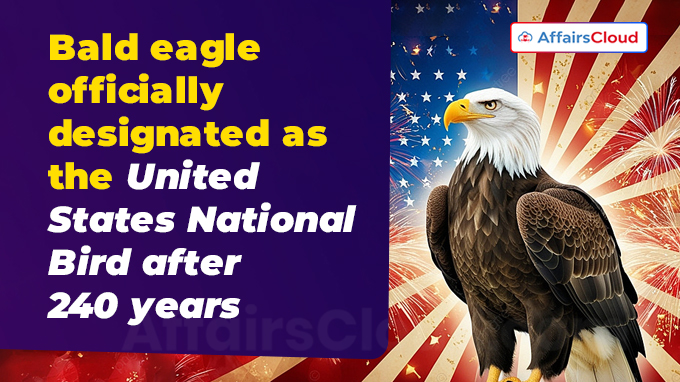 Bald eagle officially designated as the United States National Bird after 240 years