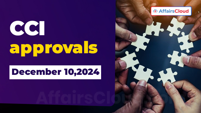CCI approvals on December 10,2024