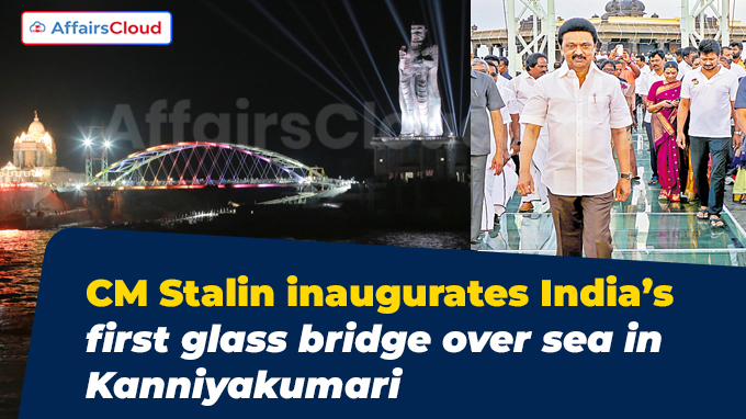 CM Stalin inaugurates India’s first glass bridge over sea in Kanniyakumari