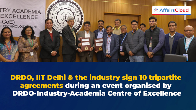 DRDO, IIT Delhi & the industry sign 10 tripartite agreements during an event organised by DRDO-Industry-Academia Centre of Excellence