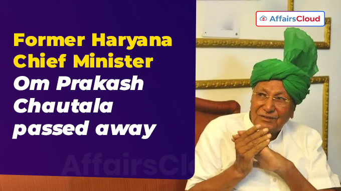 Former Haryana Chief Minister Om Prakash Chautala passed away at 89