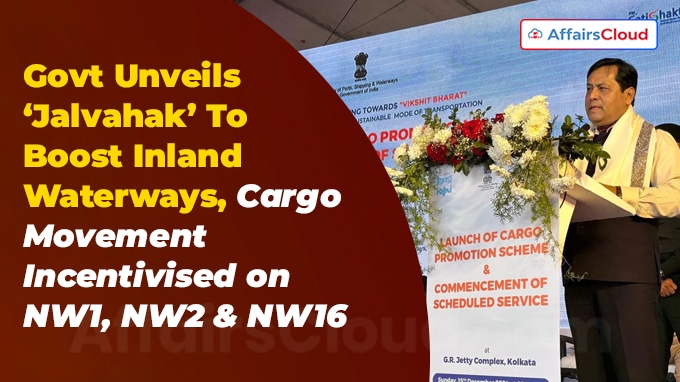 Govt Unveils ‘Jalvahak’ To Boost Inland Waterways, Cargo Movement Incentivised on NW1, NW2 & NW16