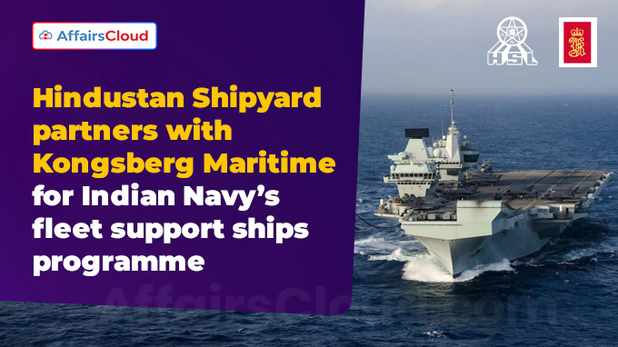 Hindustan Shipyard partners with Kongsberg Maritime for Indian Navy’s fleet support ships programme