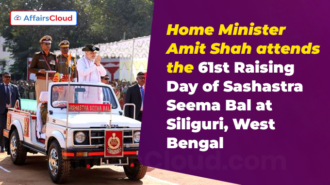 Home Minister Amit Shah Graces the 61st Raising Day of Sashastra Seema Bal at Siliguri, West Bengal