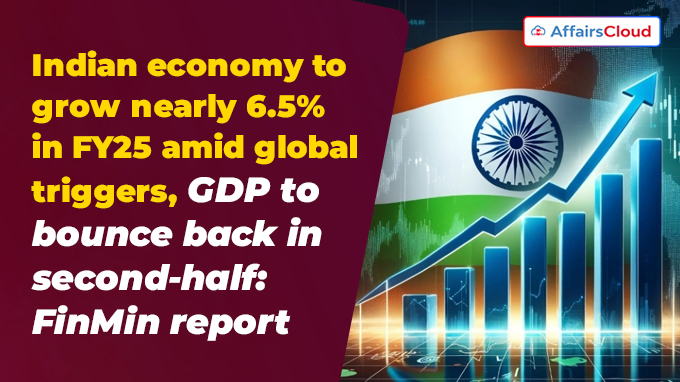 Indian economy to grow nearly 6.5% in FY25 amid global triggers, GDP to bounce back in second-half