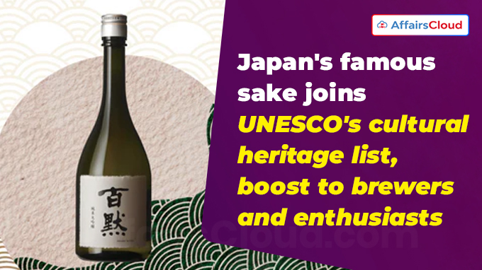 Japan's famous sake joins UNESCO's cultural heritage list, boost to brewers and enthusiasts