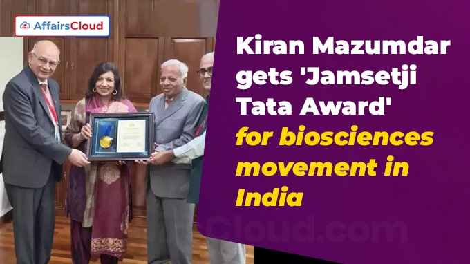 Kiran Mazumdar gets 'Jamsetji Tata Award' for biosciences movement in India