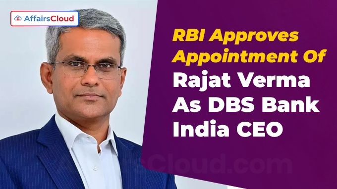 RBI Approves Appointment Of Rajat Verma As DBS Bank India CEO