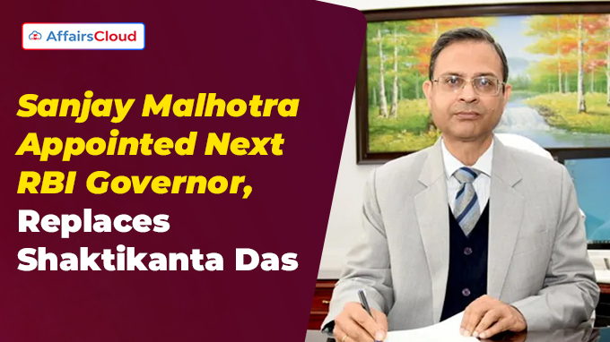 Sanjay Malhotra Appointed Next RBI Governor, Replaces Shaktikanta Das