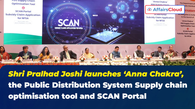 Shri Pralhad Joshi launches ‘Anna Chakra’, the Public Distribution System Supply chain optimisation tool and SCAN