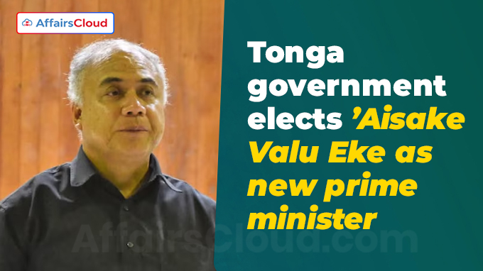 Tonga government elects ’Aisake Valu Eke as new prime minister