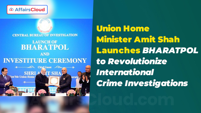 Amit Shah Launches BHARATPOL to Revolutionize International Crime Investigations