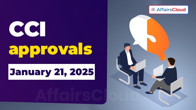 CCI approvals on January 21, 2025