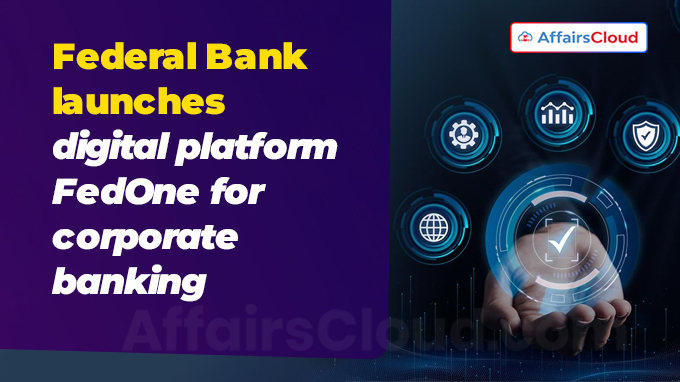 Federal Bank launches digital platform FedOne for corporate banking