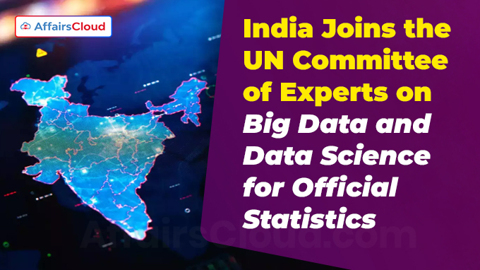 India Joins the UN Committee of Experts on Big Data and Data Science for Official Statistics