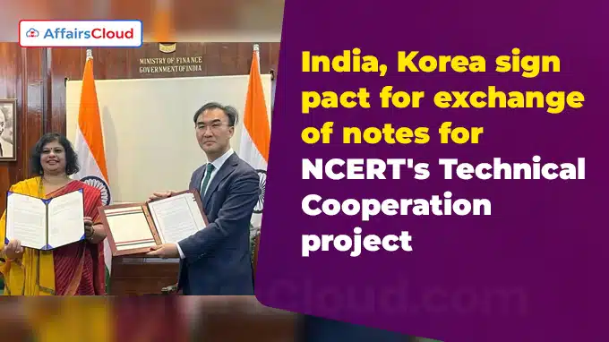 India, Korea sign pact for exchange of notes for NCERT's Technical Cooperation project