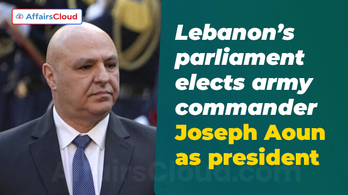 Lebanon’s parliament elects army commander Joseph Aoun as president