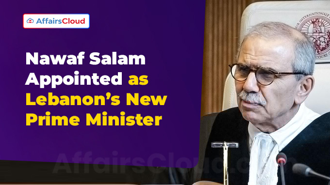 Nawaf Salam Appointed as Lebanon’s New Prime Minister